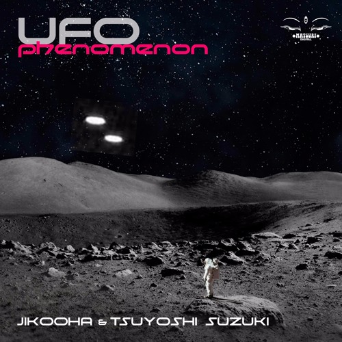 Jikooha & Tsuyoshi Suzuki / UFO Phenomenon 2019