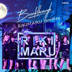TWICE - BreakThrough (RIKIMARU Hardstyle Bootleg)