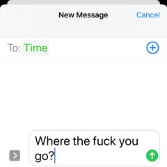 Time (I'mma leave you alone if thats what you want)
