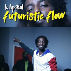 Futuristic Flow - B. Lyrikal