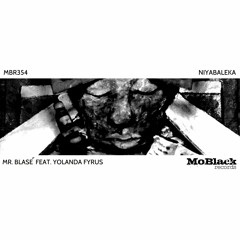 Mr. Blasé Ft. Yolanda Fyrus - Niyabaleka (Mr. Blasé's A Luta Continua Mix)*Preview [MoBlack Records]