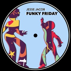 Jesse Jacob - Funky Friday (Free DL)