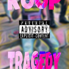 KOOP - TRAGEDY