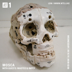 Mosca NTS Show: 9th October 2019 (Guests: Madteo & Impey)