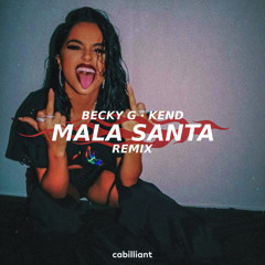 Becky G - Mala Santa (Kend Remix)