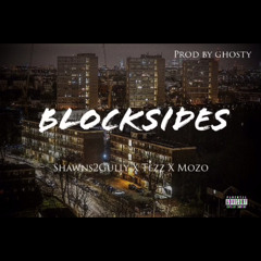 BLOCKSIDES - Shawns2Gully X Tezz X Moz