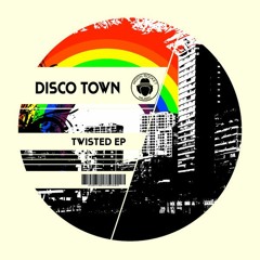 DISCO TOWN - TWISTED EP // Moon Rocket Music