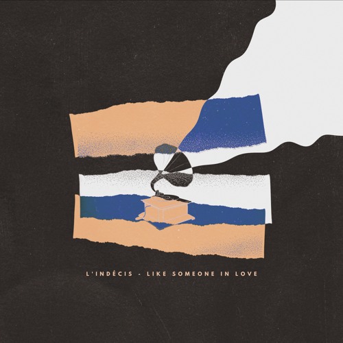 L'Indécis - Like Someone in Love
