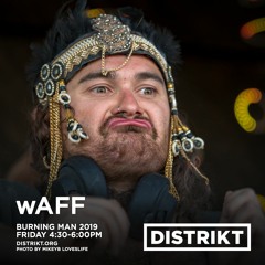 wAFF - DISTRIKT Sound - Burning Man 2019