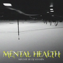 DJ Vitamin - Mental Health [mixtape]