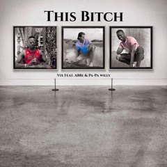 This Bitch Feat. A88E & PA-PA-Willy