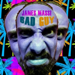 Bad Guy 'Cover' James Massi