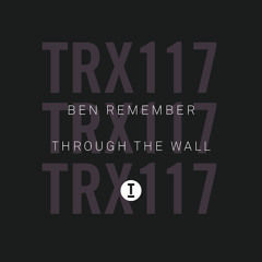 Ben Remember – Through The Wall
