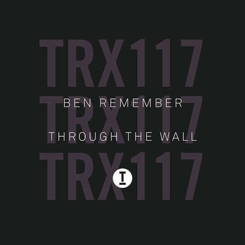 Ben Remember – Through The Wall