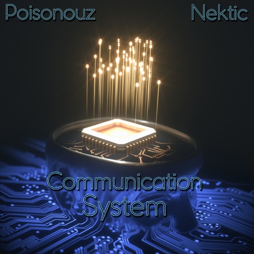 Poisonouz X Nektic - Communication System