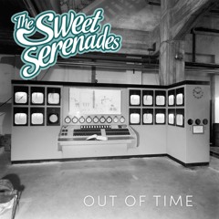 The Sweet Serenades - Out Of Time