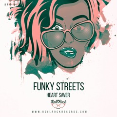 Heart Saver - Funky Streets (Radio Mix)/ Traxsource Exclusive!