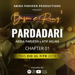 Pardadari Abida Parveen - Atif Aslam - Bazm E Rang Chapter 1 Official Video Full