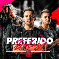 MEGA FUNK PREFERIDO DELAS (DUDU VIEIRA) 2019