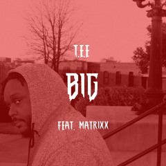 BIG | T-Mix (feat. Matrixx)