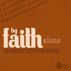 By Faith Alone - The Greatest Letter Ever Written (Season 1)