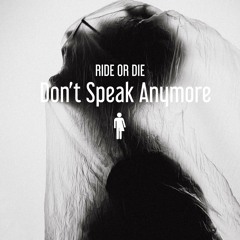 AYYOTRIP054 : Ride Or Die - Dont Speak Anymore [Buy - for free download]