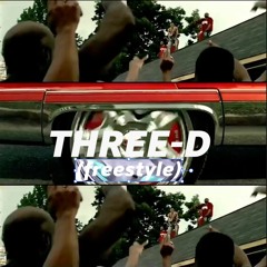 THREE D (freestyle)Prod. EKB - ft. IG: illamilehigh