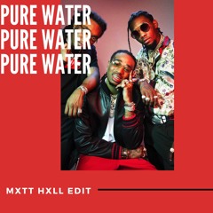 Pure Water (MXTT HXLL 'This Is How We Do It' Blend)