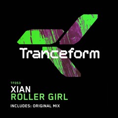 Xian - Roller Girl (Original Mix) [TF053]