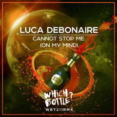 Luca Debonaire - Cannot Stop Me(On My Mind)(Radio Edit)#2 Traxsource Top 100 Electro House