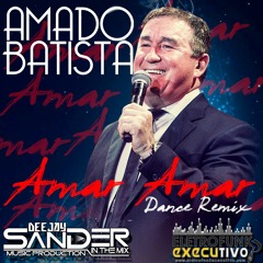 Dj Sander In The  Mix Ft Amado Batista - Amar Amar 2K19 (Dance Remix Radio)