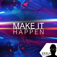 Make It Happen (Free Download)