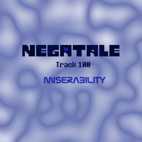 (NEGATALE) MISERABILITY