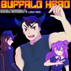 Buffalo Hero (ft. Andrew Sechrest & Lady Neo)