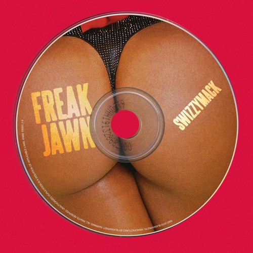 SWIZZYMACK - FREAK JAWN (FREE DL)