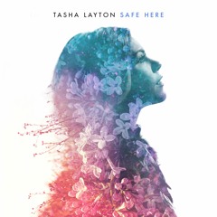 Tasha Layton - Safe Here