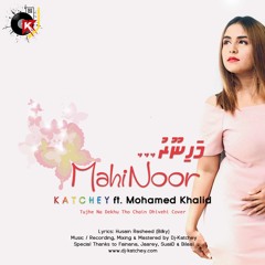 Mahinoor - Dj-Katchey ft. Mohamed Khalid