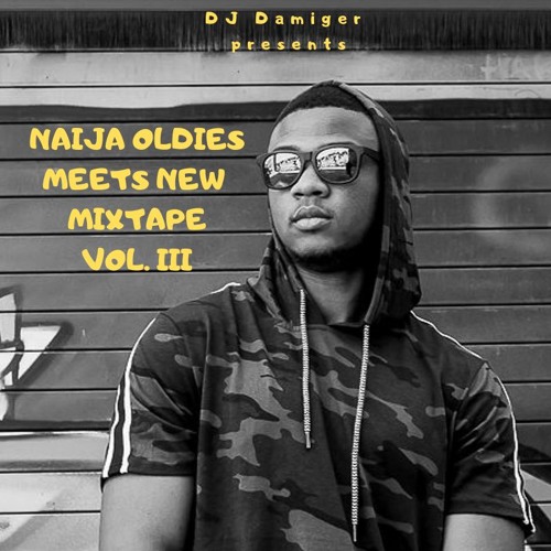 Naija oldies meets new Vol. 3 (Independence edition)