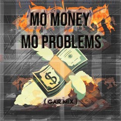 The Notorious B.I.G - Mo Money Mo Problems ( gar mix )