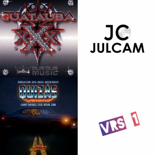 Stream Guatauba VS Quizas - Plan B VS Sech Ft Justin Quiles...Y Mas (Julcam  Mashup) by JULCAM OFICIAL | Listen online for free on SoundCloud