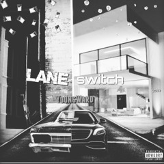 Young Ward - Lane Switch (FREESTYLE)