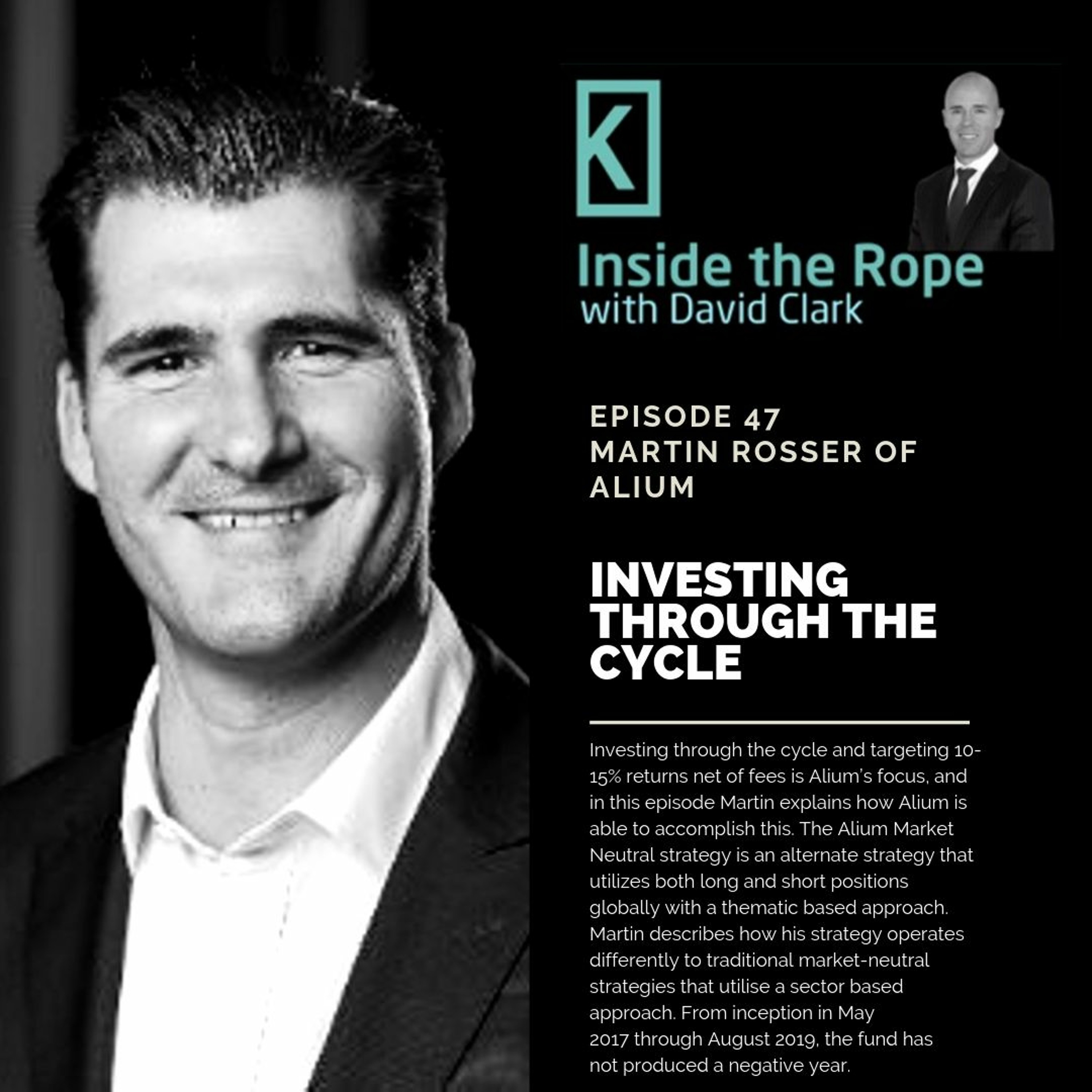 Ep 47: Martin Rosser - Investing through the cycle