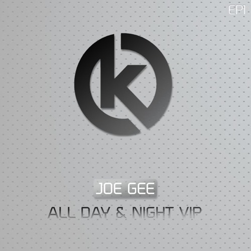 Joe Gee - All Day & Night VIP