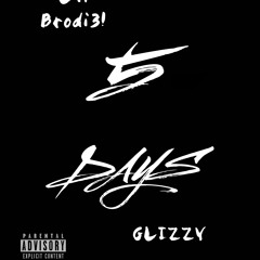 Lil Brodi3! - 5Days ft Glizzy