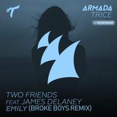 Two Friends - Emily Feat. James Delaney (Broke Boys Remix)