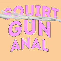 SQUIRT GUN ANAL (Beat Prod. Chuki Beats)