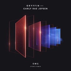Gryffin - OMG (with Carly Rae Jepsen) [Syence Remix]