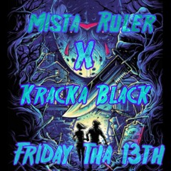 Mista Ruler x Kracka Black - Friday Tha 13th (F13).mp3