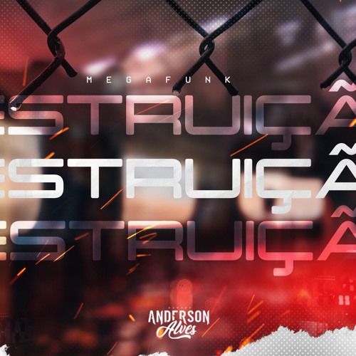 MEGA DESTRUIÇÃO (ANDERSON ALVES)