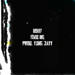 Roby -Find Me prod. Yxng Jayy